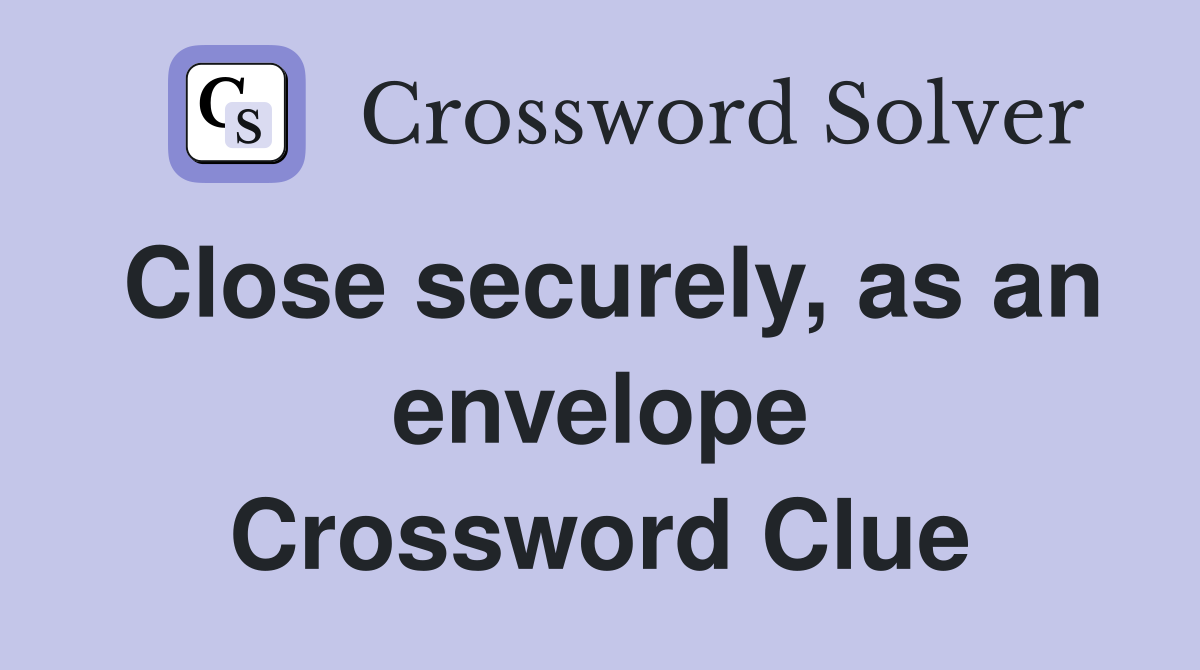 Close securely, as an envelope Crossword Clue