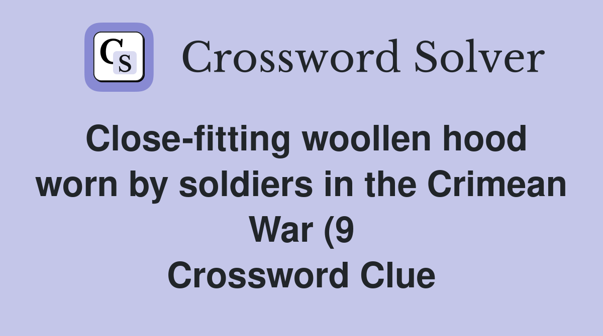 Close fitting woollen hood worn by soldiers in the Crimean War (9 Close fitting woollen hood worn by soldiers in the Crimean War (9