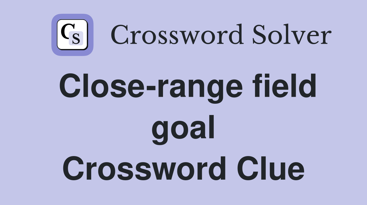 Close-range field goal Crossword Clue