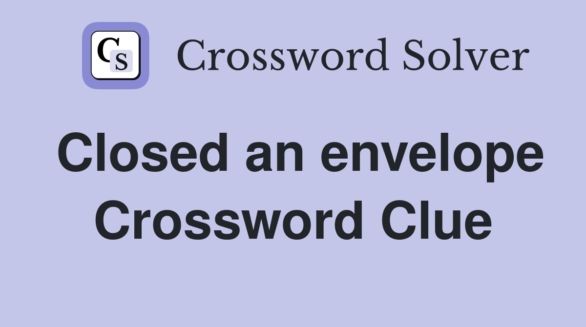 Closed an envelope Crossword Clue