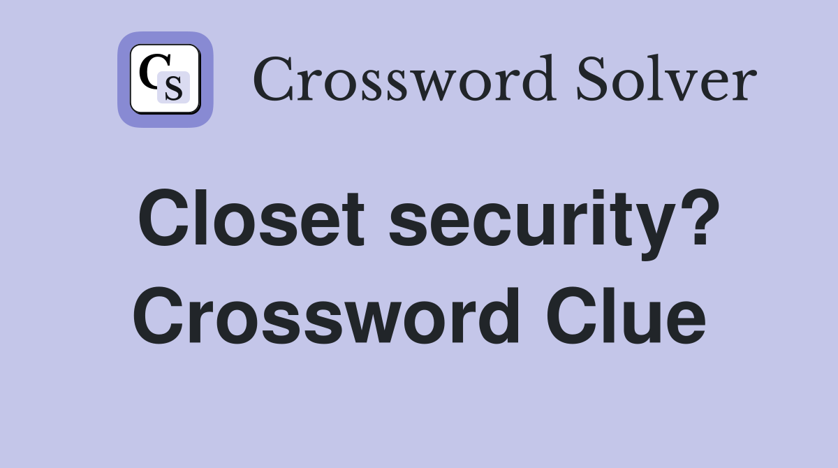 Closet security? Crossword Clue