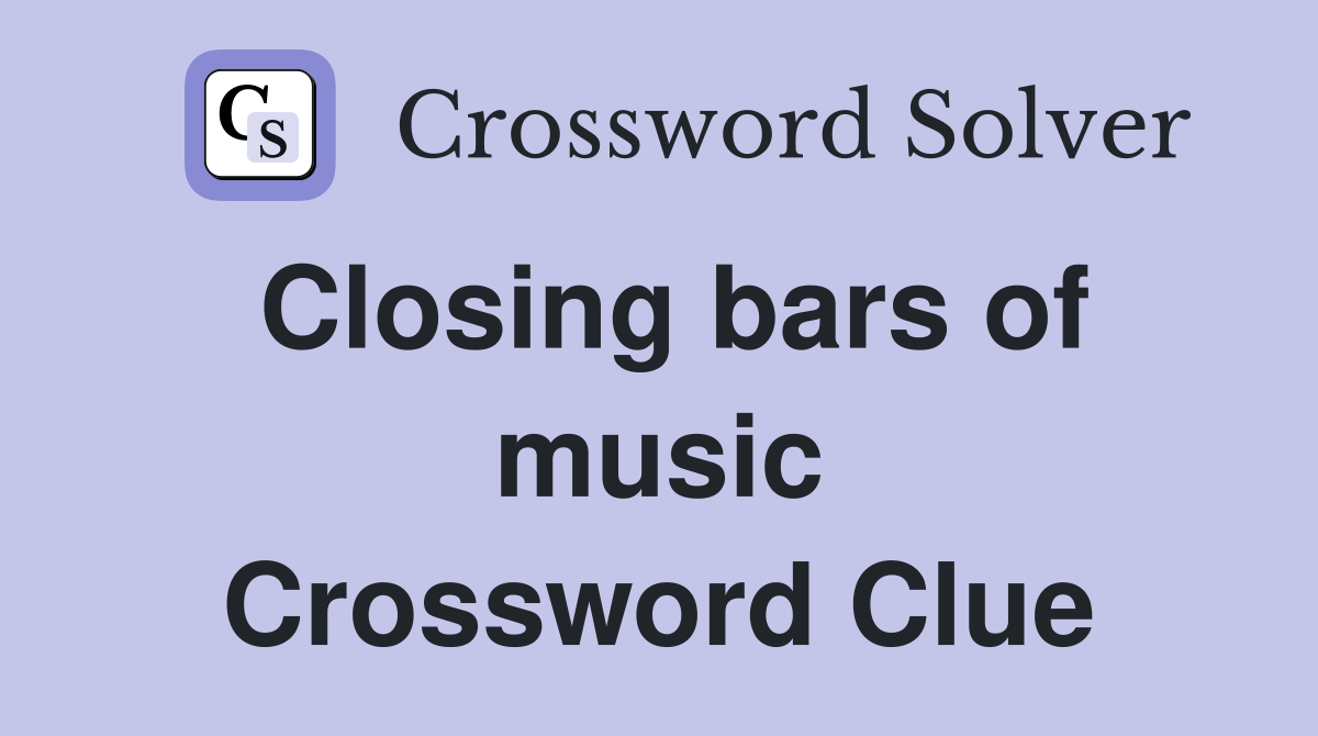 Closing bars of music Crossword Clue