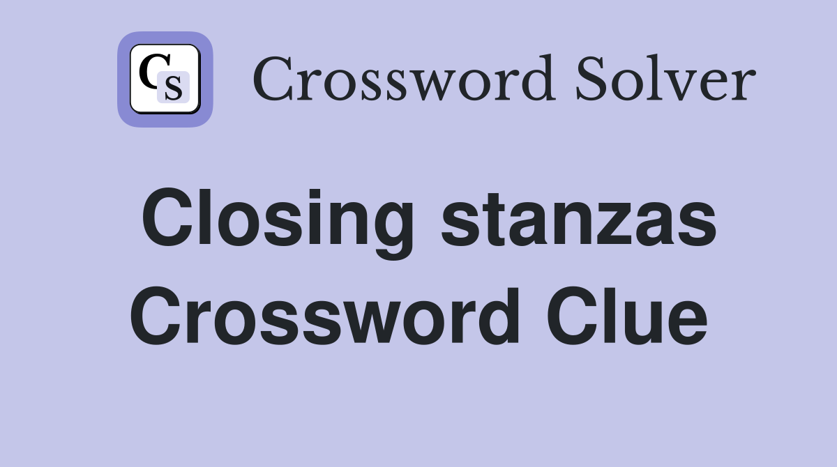 Closing stanzas Crossword Clue