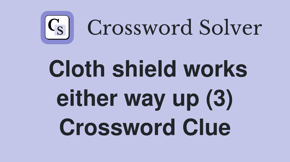 Cloth shield works either way up (3) Crossword Clue