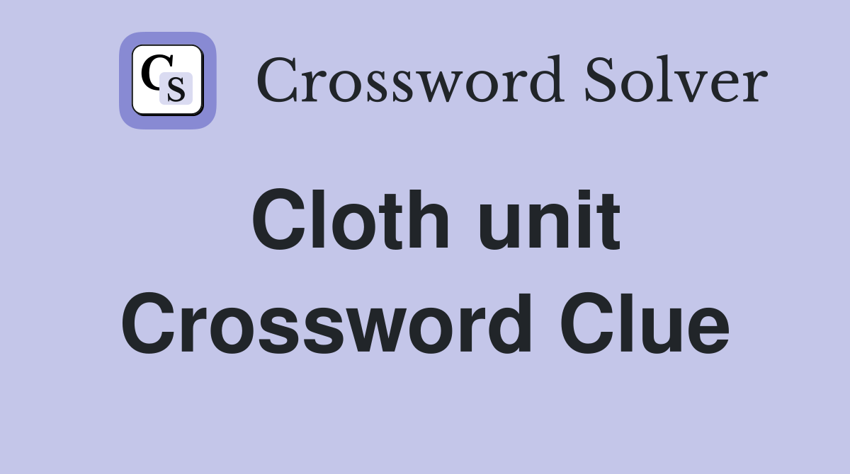 Cloth unit Crossword Clue