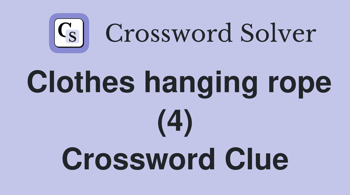 Clothes hanging rope (4) Crossword Clue