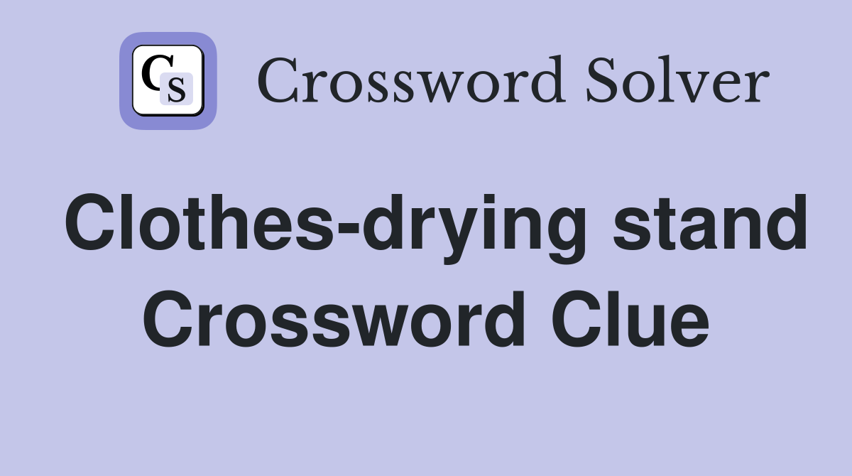 Clothes-drying stand Crossword Clue