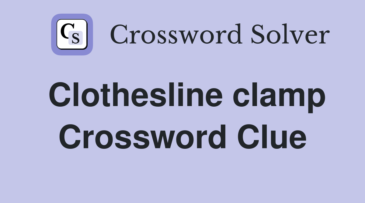 Clothesline clamp Crossword Clue