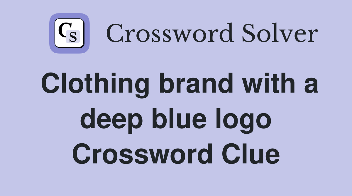 Clothing brand with a deep blue logo Crossword Clue