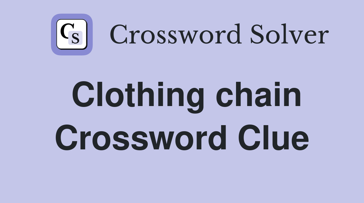 Clothing chain Crossword Clue