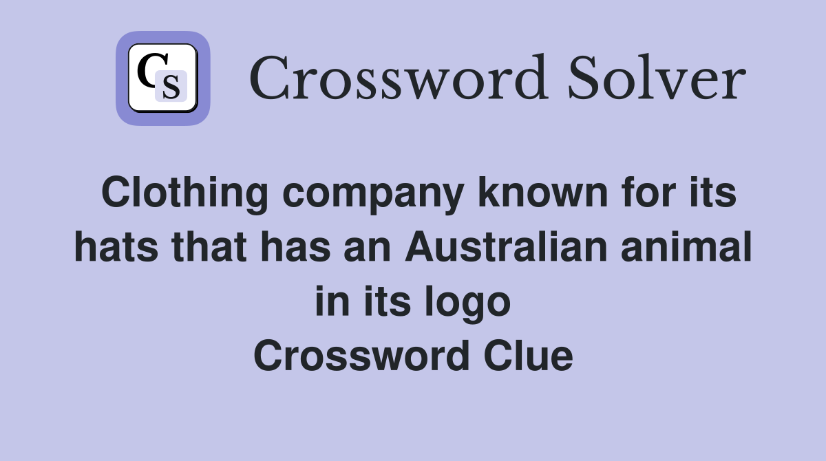 Clothing company known for its hats that has an Australian animal in its logo Crossword Clue