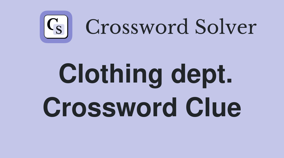 Clothing dept. Crossword Clue