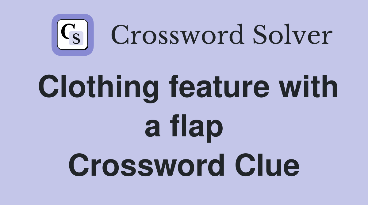 Clothing feature with a flap Crossword Clue