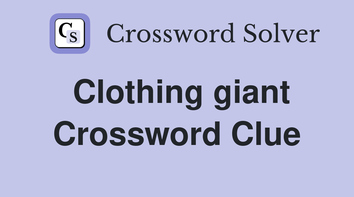 Clothing giant Crossword Clue