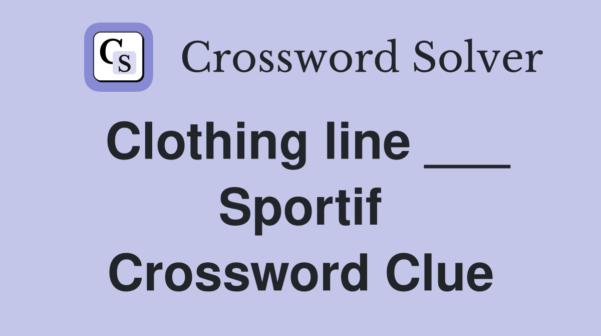 Clothing line ___ Sportif Crossword Clue