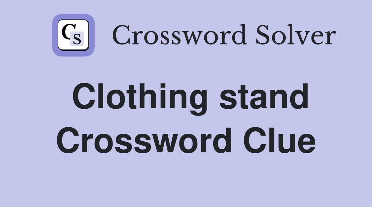 Clothing stand Crossword Clue