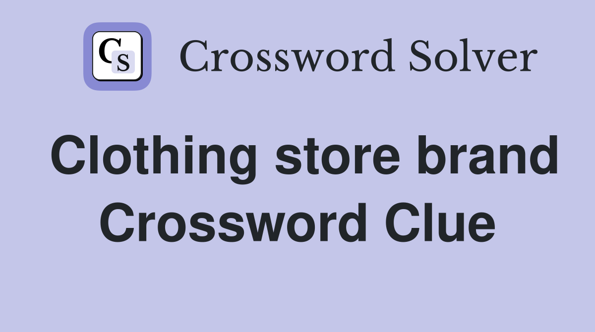 Clothing store brand Crossword Clue