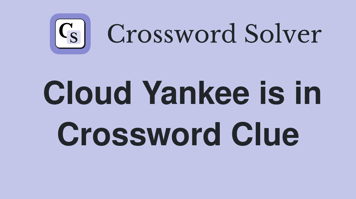 Cloud Yankee is in Crossword Clue
