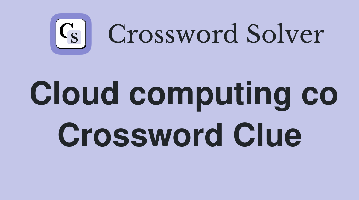 Cloud computing co Crossword Clue