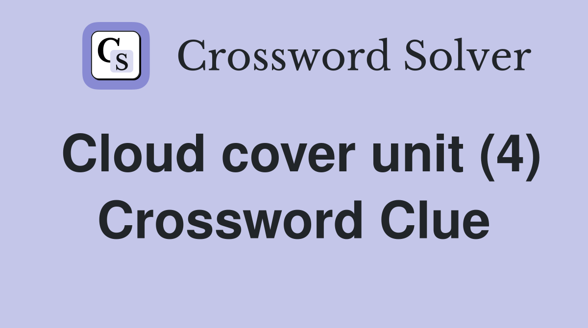 Cloud cover unit (4) Crossword Clue