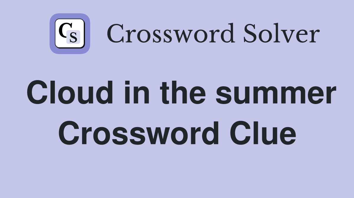 Cloud in the summer Crossword Clue