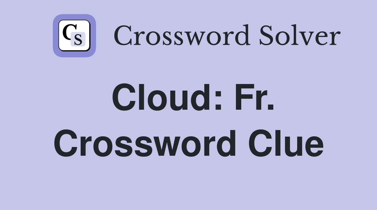 Cloud: Fr. Crossword Clue