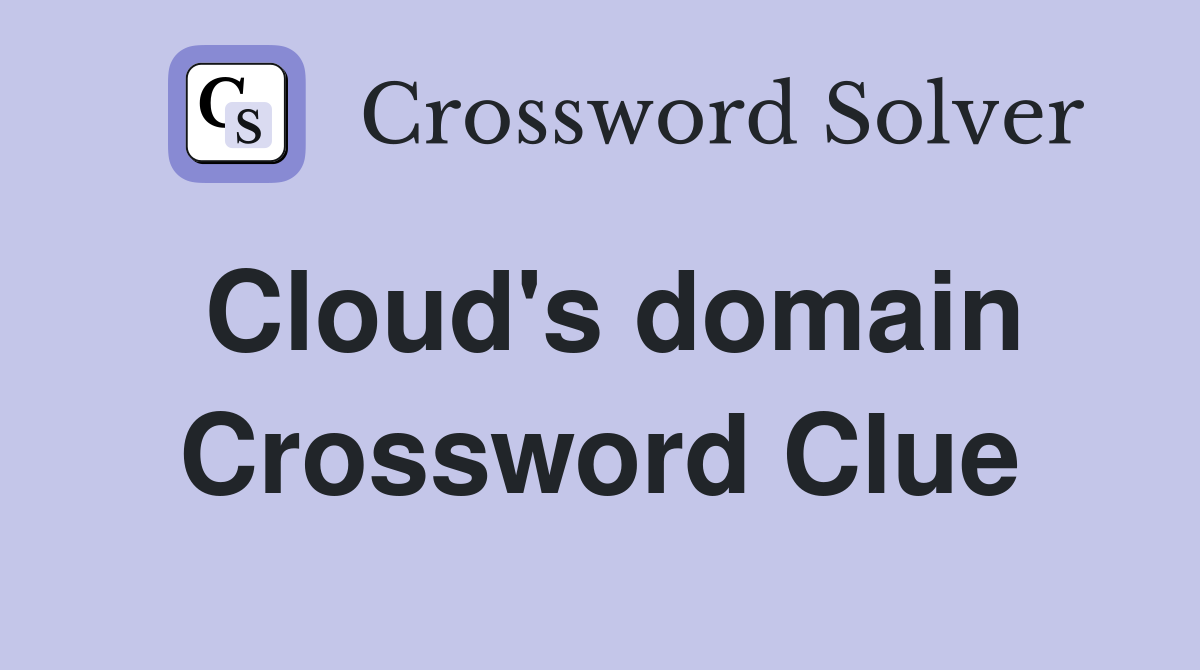 Cloud's domain Crossword Clue
