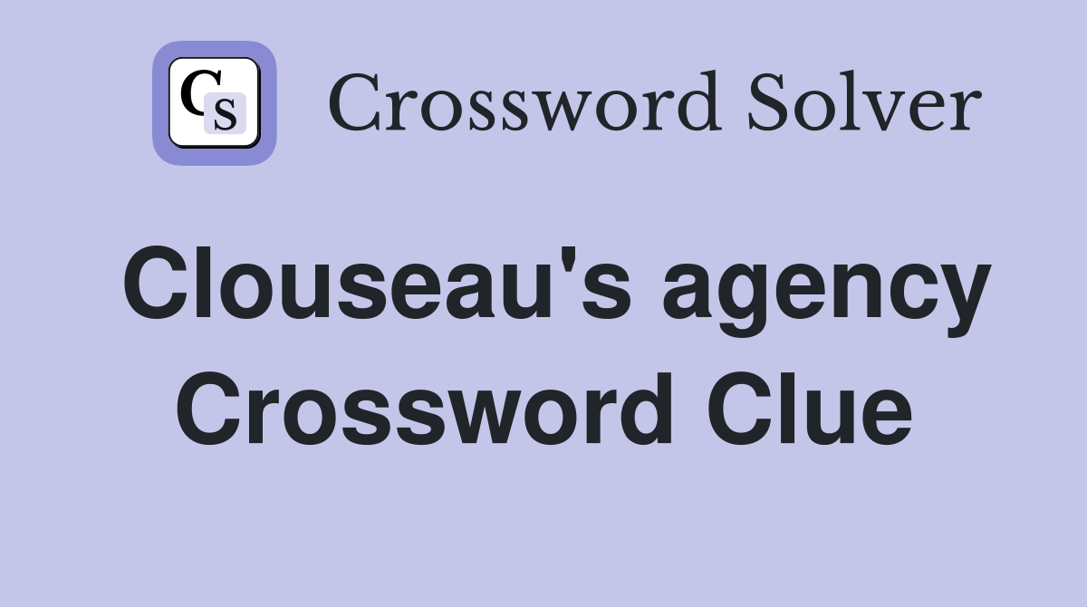 Clouseau's agency Crossword Clue