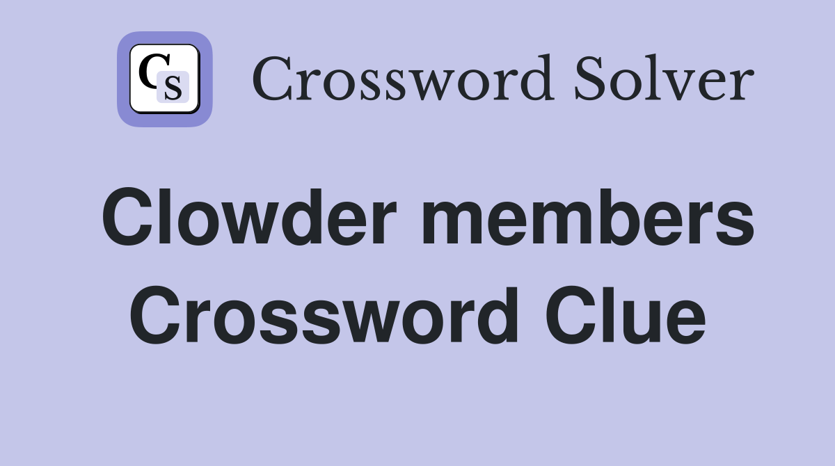 Clowder members Crossword Clue