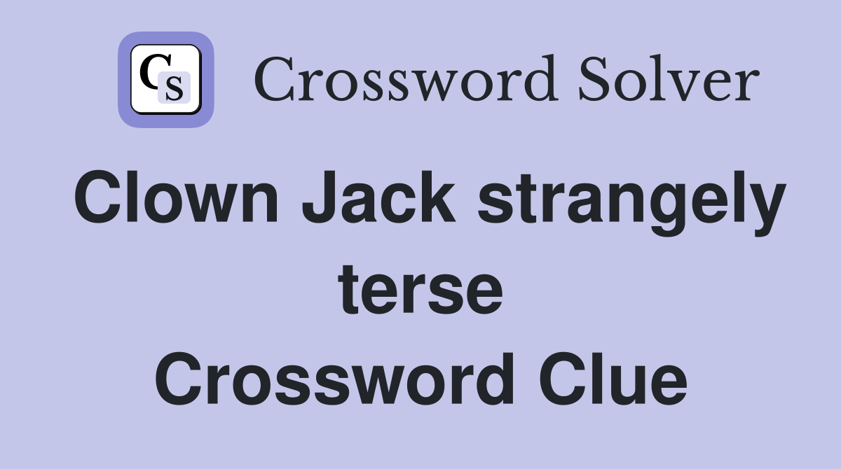 Clown Jack strangely terse Crossword Clue