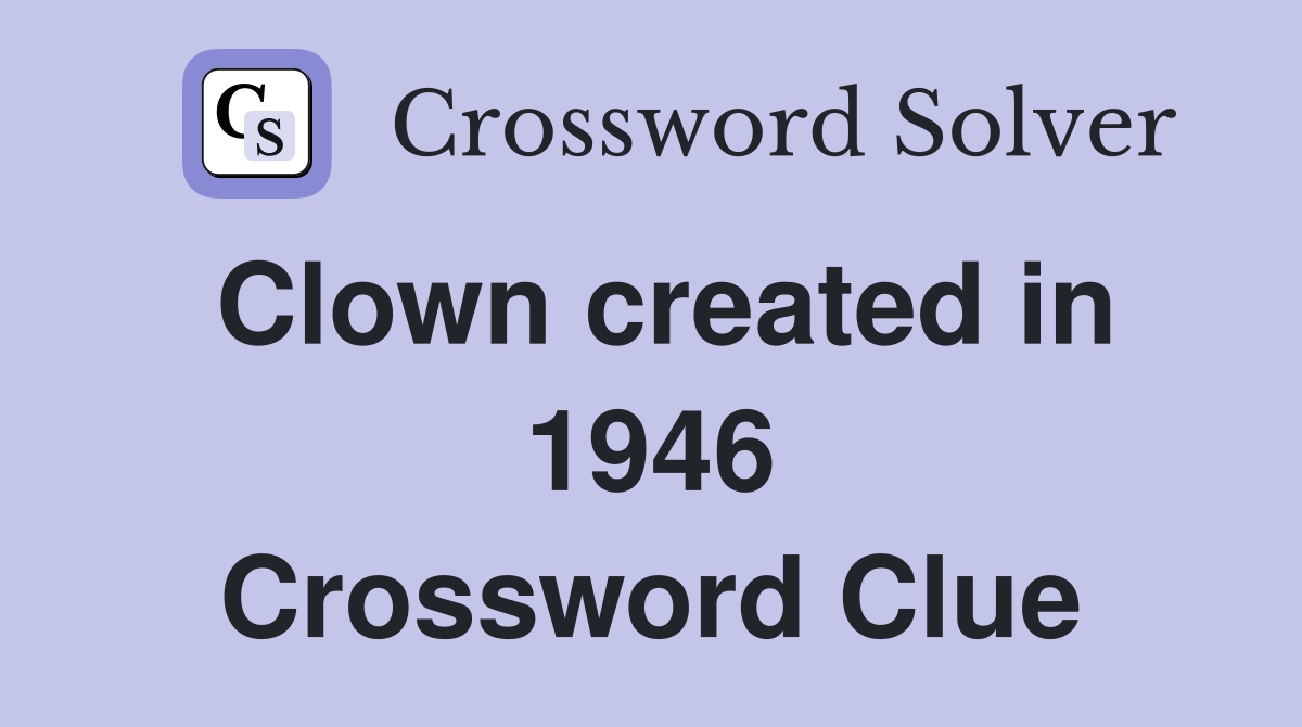 Clown created in 1946 Crossword Clue