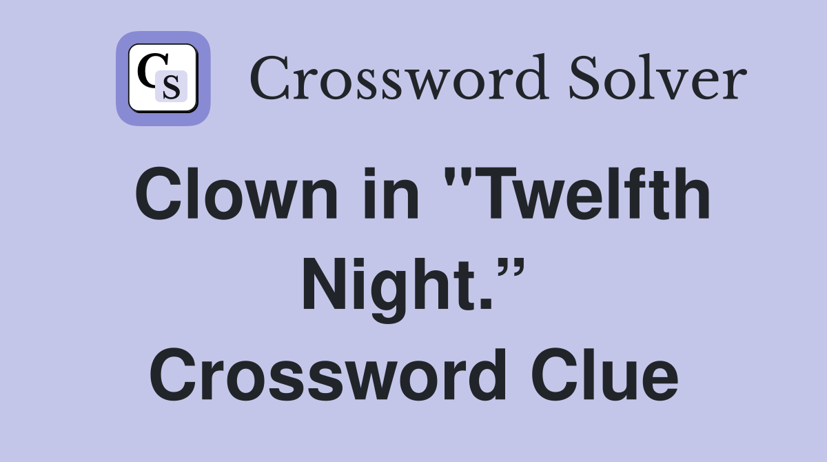Clown in "Twelfth Night.” Crossword Clue