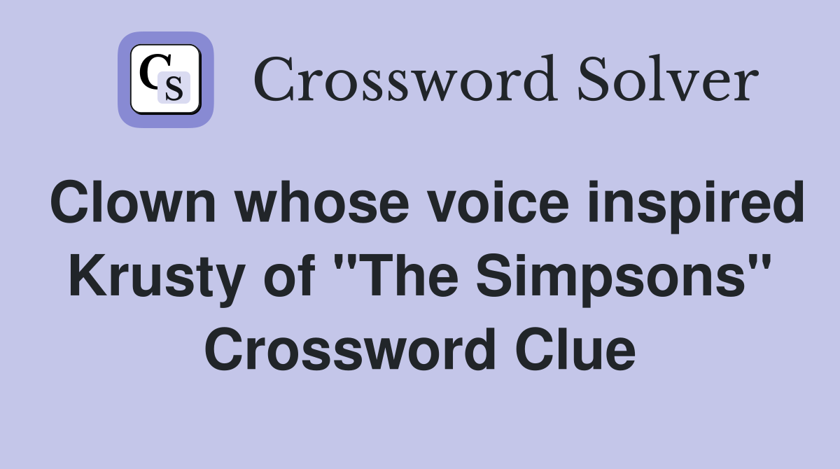 Clown whose voice inspired Krusty of "The Simpsons" Crossword Clue