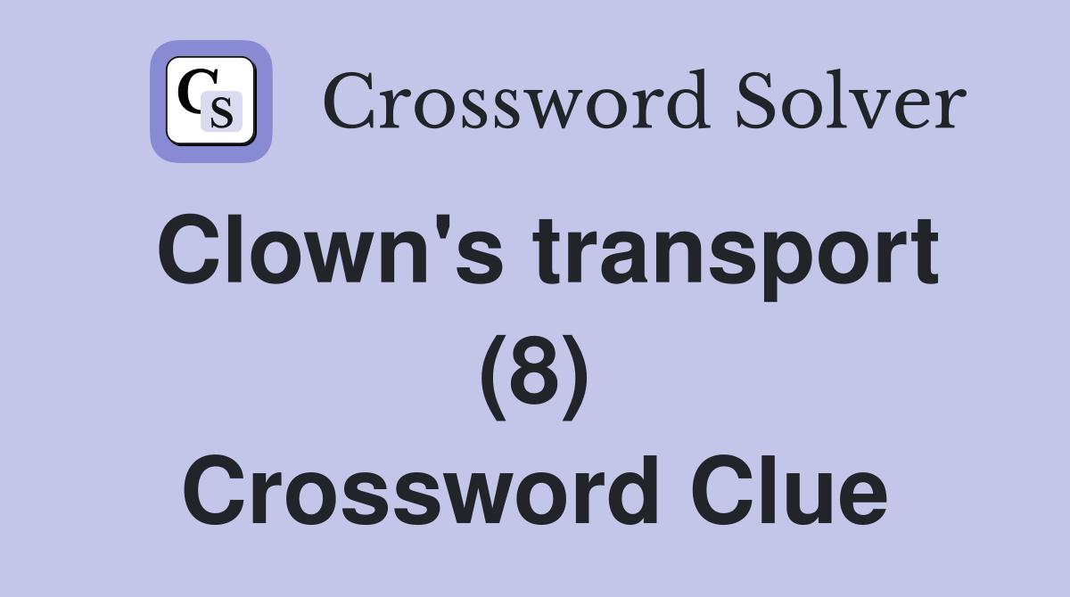 Clown's transport (8) Crossword Clue