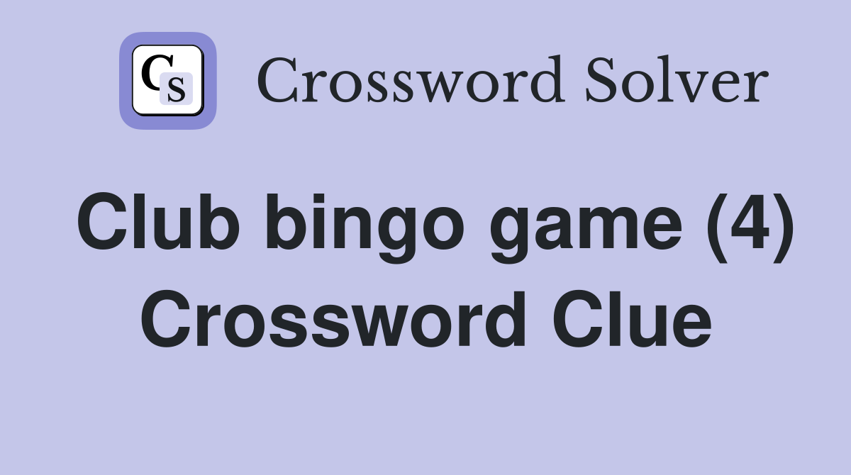 Club bingo game (4) Crossword Clue