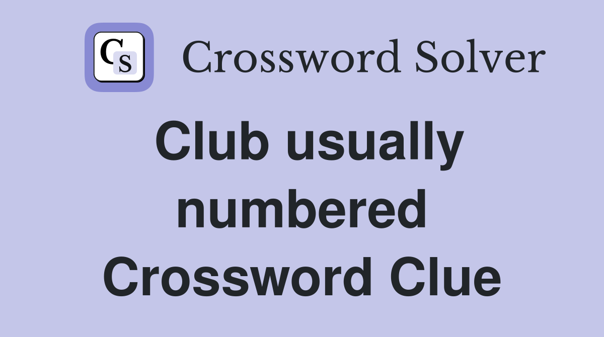 Club usually numbered Crossword Clue