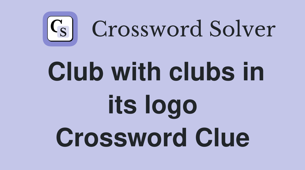 Club with clubs in its logo Crossword Clue