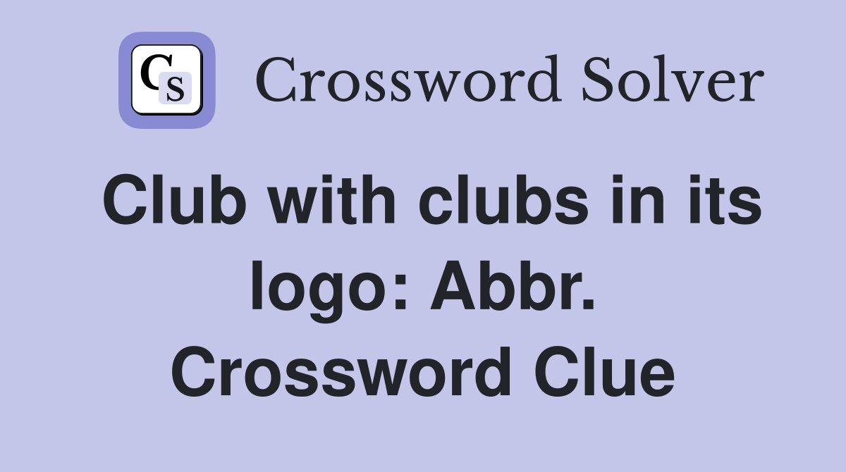 Club with clubs in its logo: Abbr. Crossword Clue