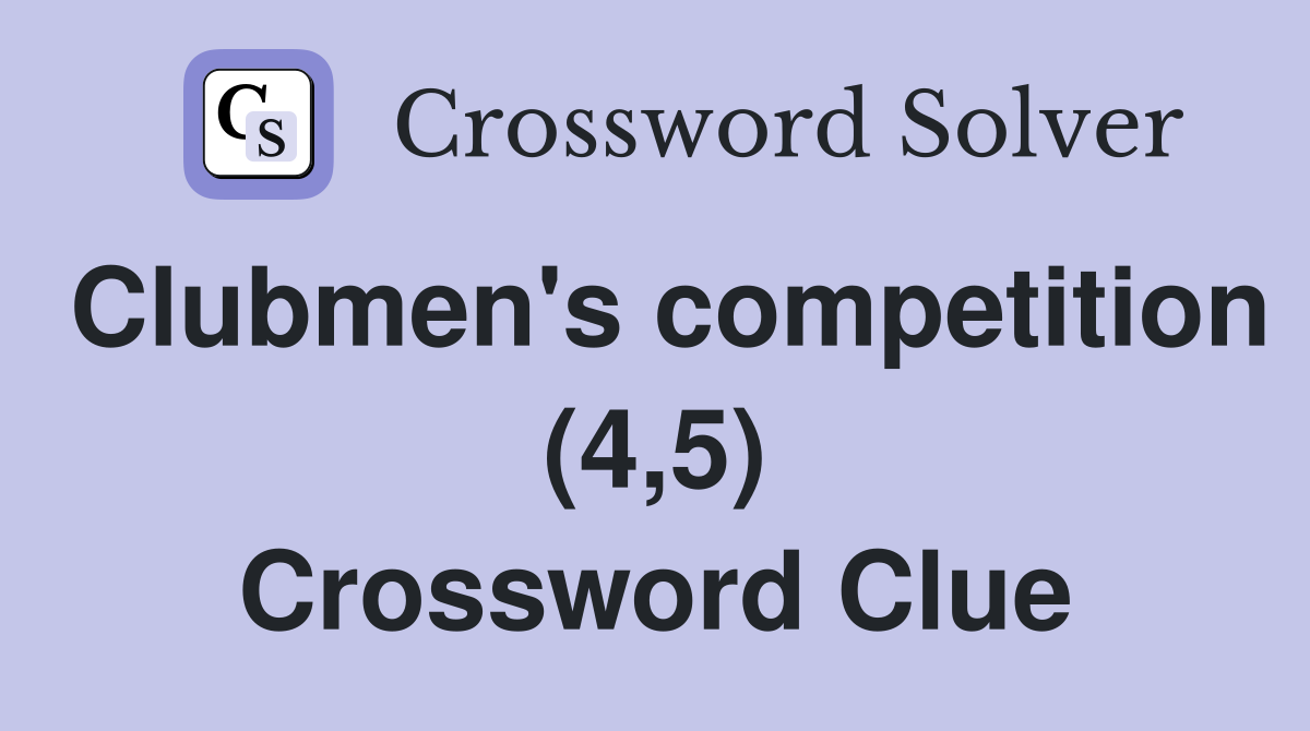 Clubmen's competition (4,5) Crossword Clue