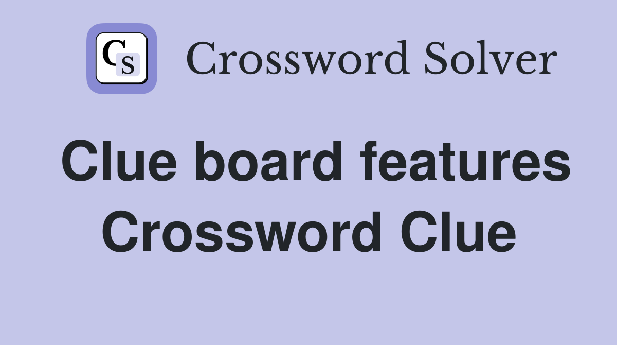 Clue board features Crossword Clue