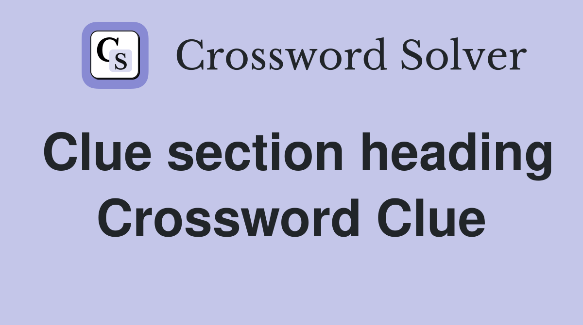 Clue section heading Crossword Clue
