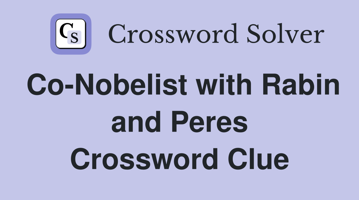 Co-Nobelist with Rabin and Peres Crossword Clue