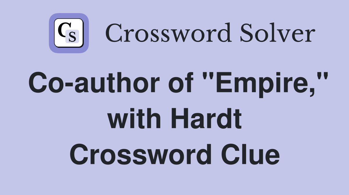 Co-author of "Empire," with Hardt Crossword Clue
