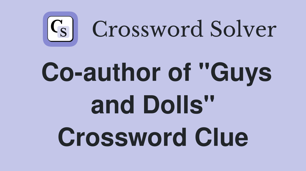 Co-author of "Guys and Dolls" Crossword Clue