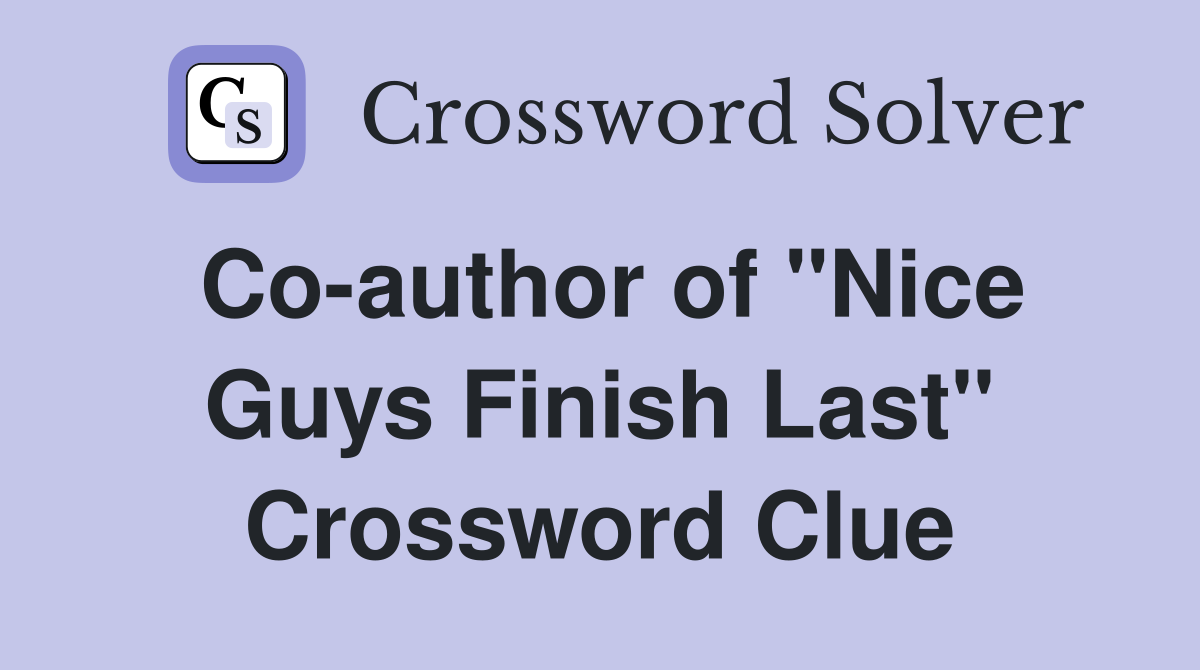 Co-author of "Nice Guys Finish Last" Crossword Clue