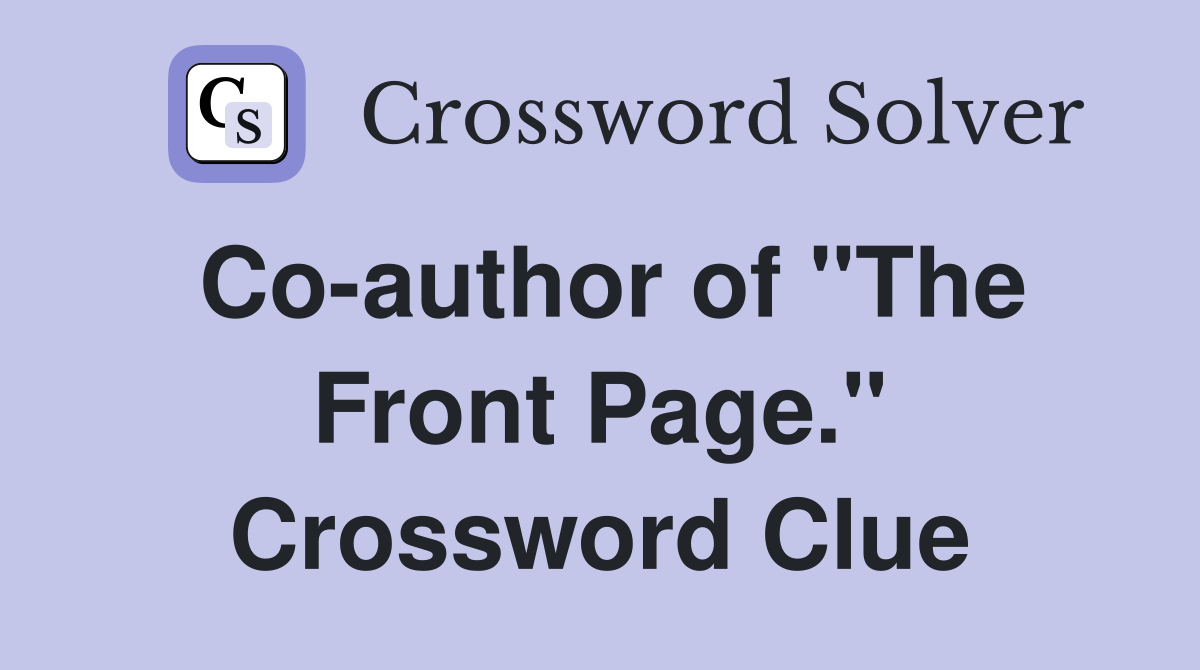 Co-author of "The Front Page." Crossword Clue