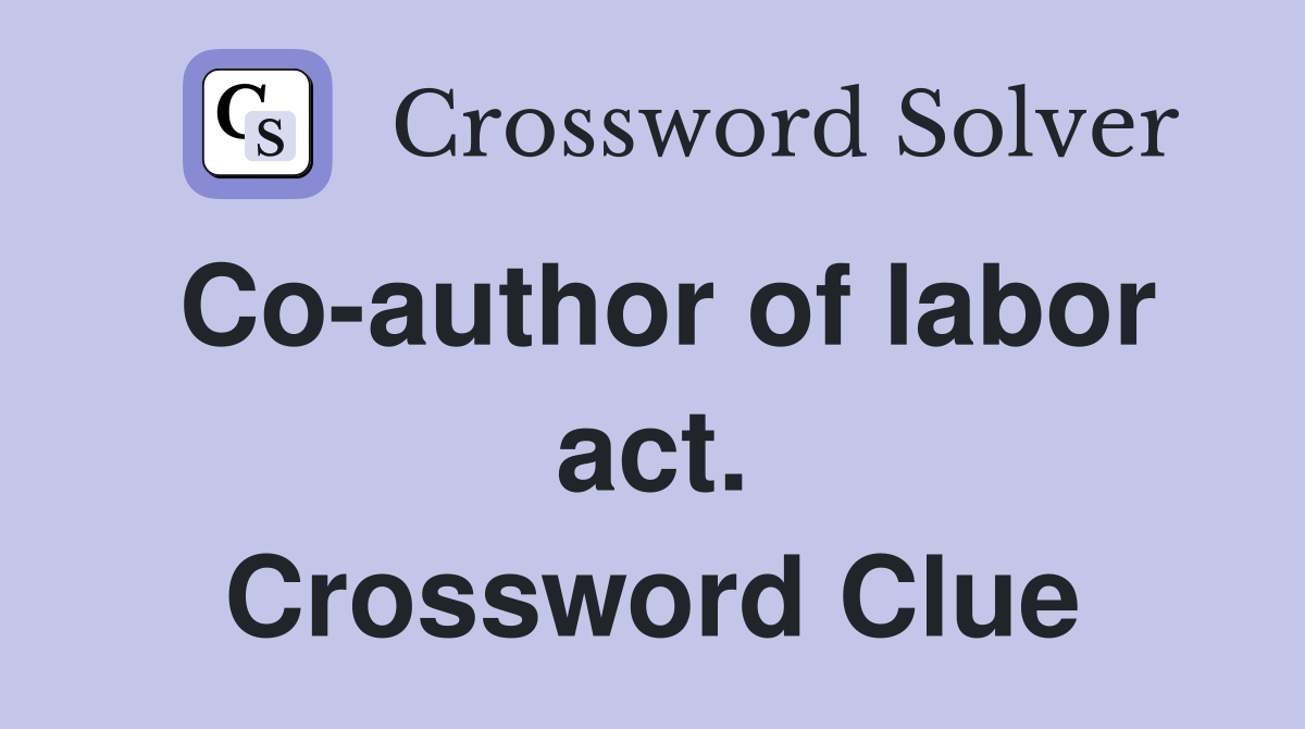 Co-author of labor act. Crossword Clue
