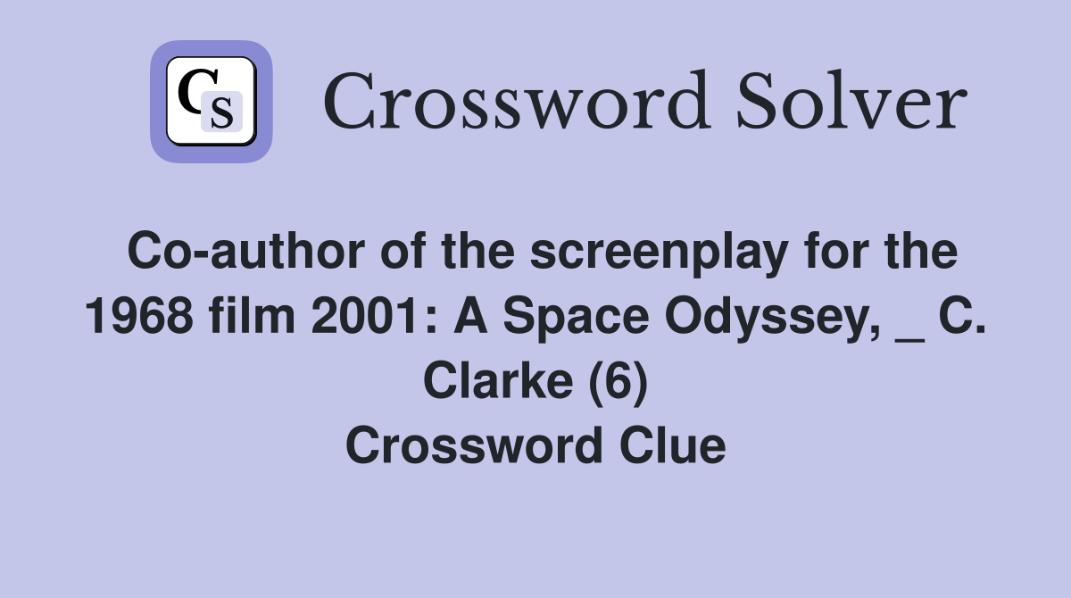 Co-author of the screenplay for the 1968 film 2001: A Space Odyssey ...