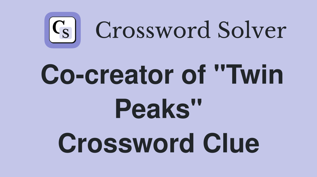 Co-creator of "Twin Peaks" Crossword Clue