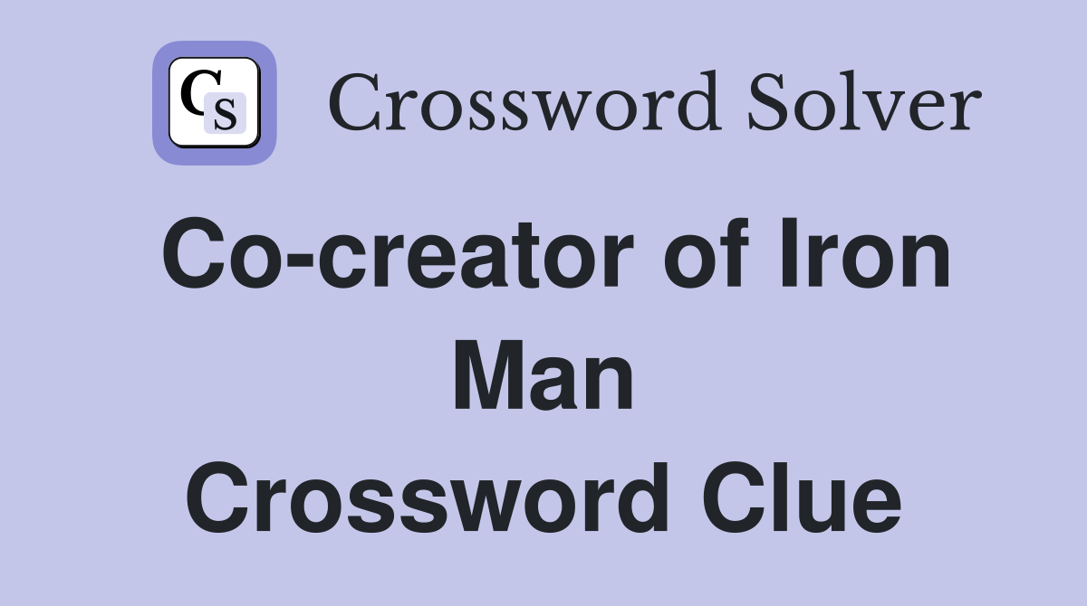 Co-creator of Iron Man Crossword Clue